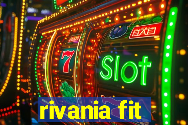 rivania fit